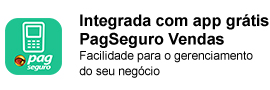 Integrada com app grátis PagSeguro Vendas Facilidade para o gerenciamento do seu negócio