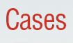 Cases