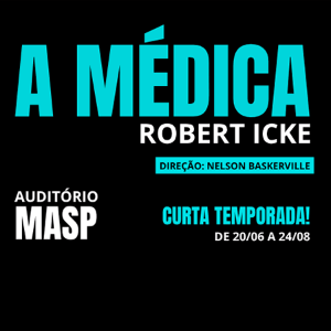 Peça "A Médica" no Masp